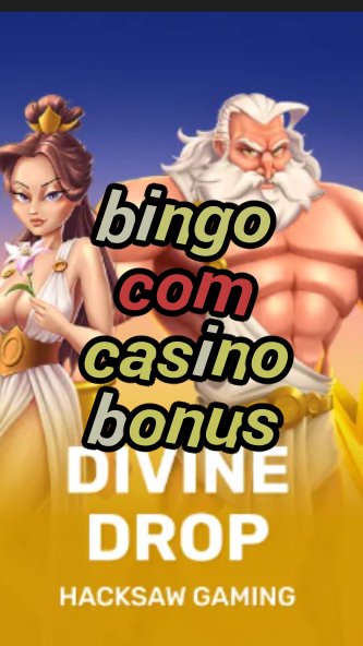 bingo com casino bonus-fqqjrm9vrme7zzjgfjql.com