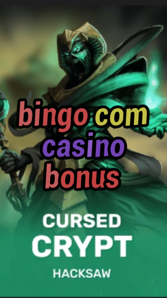 bingo com casino bonus-fqqjrm9vrme7zzjgfjql.com